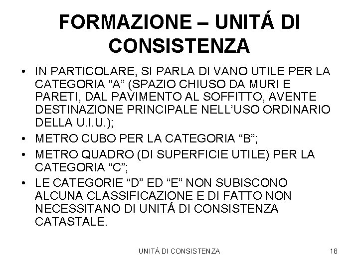 FORMAZIONE – UNITÁ DI CONSISTENZA • IN PARTICOLARE, SI PARLA DI VANO UTILE PER