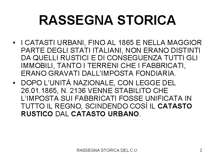 RASSEGNA STORICA • I CATASTI URBANI, FINO AL 1865 E NELLA MAGGIOR PARTE DEGLI