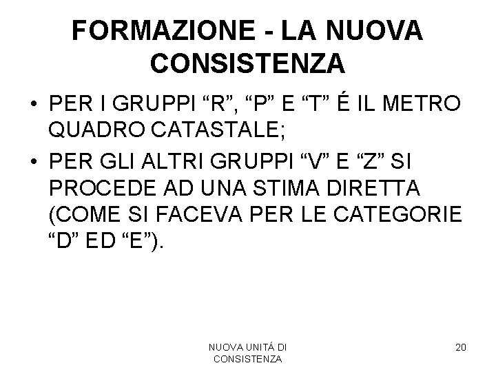 FORMAZIONE - LA NUOVA CONSISTENZA • PER I GRUPPI “R”, “P” E “T” É