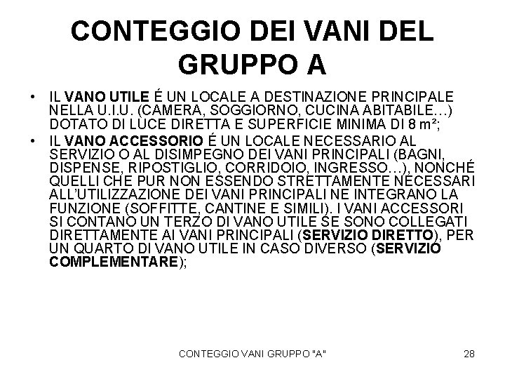 CONTEGGIO DEI VANI DEL GRUPPO A • IL VANO UTILE É UN LOCALE A