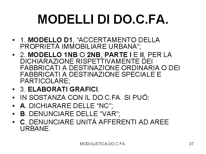 MODELLI DI DO. C. FA. • 1. MODELLO D 1, “ACCERTAMENTO DELLA PROPRIETÁ IMMOBILIARE