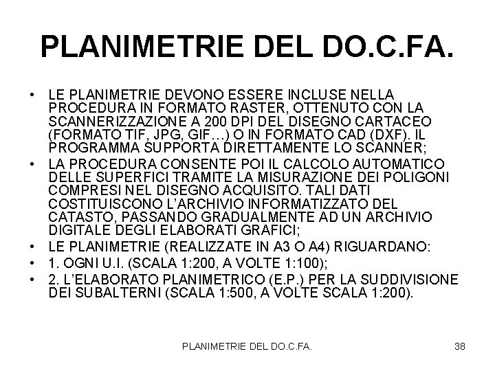 PLANIMETRIE DEL DO. C. FA. • LE PLANIMETRIE DEVONO ESSERE INCLUSE NELLA PROCEDURA IN