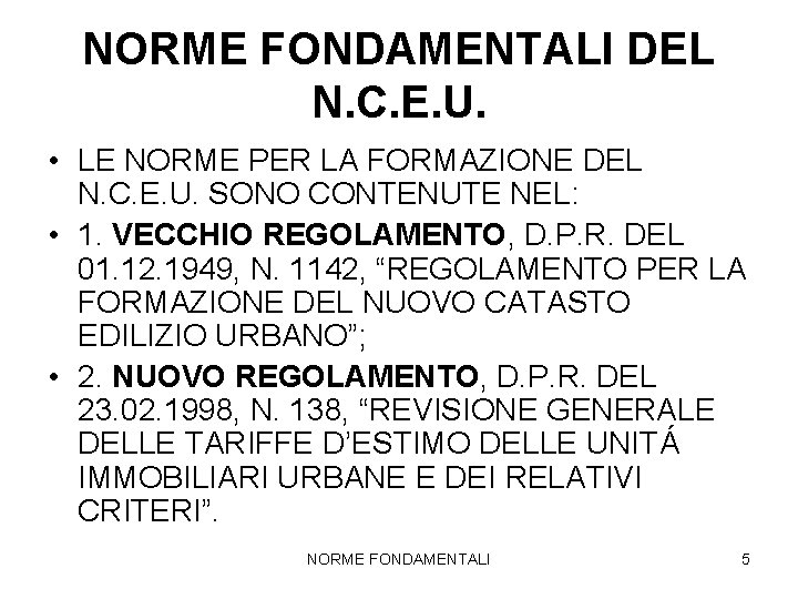 NORME FONDAMENTALI DEL N. C. E. U. • LE NORME PER LA FORMAZIONE DEL