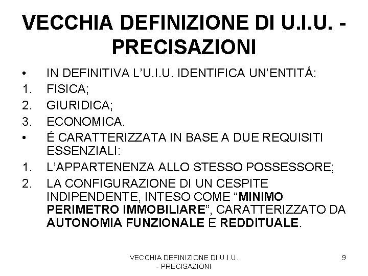 VECCHIA DEFINIZIONE DI U. I. U. PRECISAZIONI • 1. 2. 3. • 1. 2.