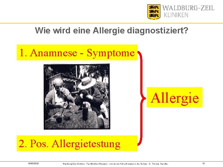Wie wird eine Allergie diagnostiziert? 1. Anamnese - Symptome Allergie 2. Pos. Allergietestung 10/30/2020