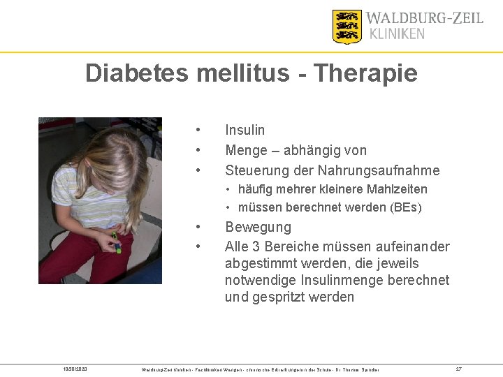 Diabetes mellitus - Therapie • • • Insulin Menge – abhängig von Steuerung der