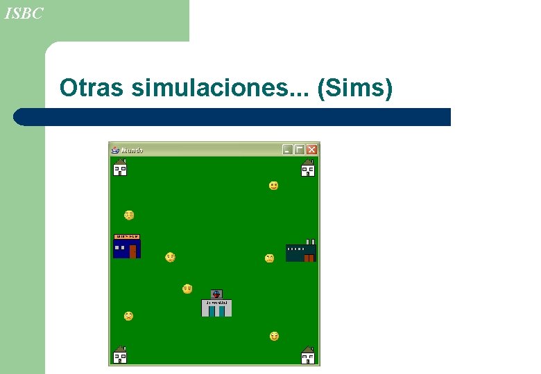 ISBC Otras simulaciones. . . (Sims) 