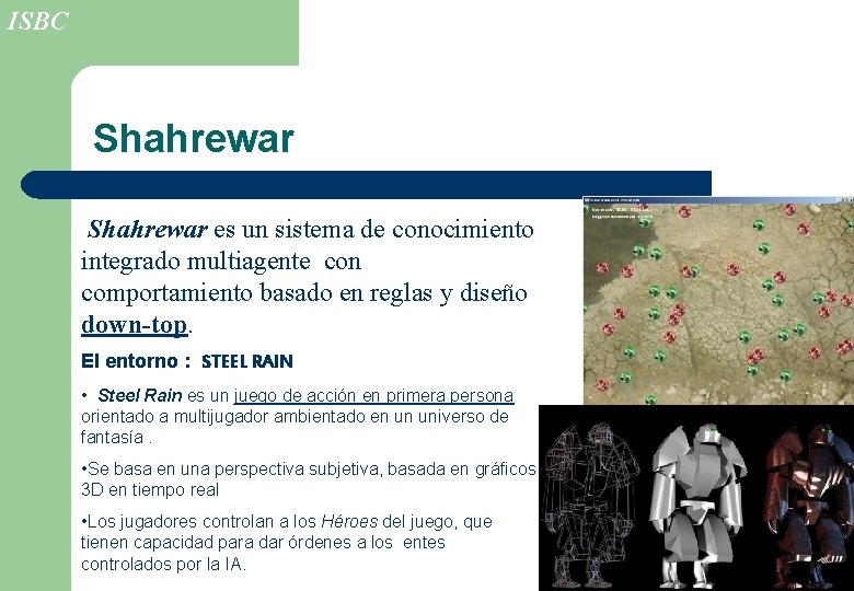 ISBC Shahrewar es un sistema de conocimiento integrado multiagente con comportamiento basado en reglas