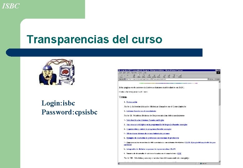 ISBC Transparencias del curso Login: isbc Password: cpsisbc 