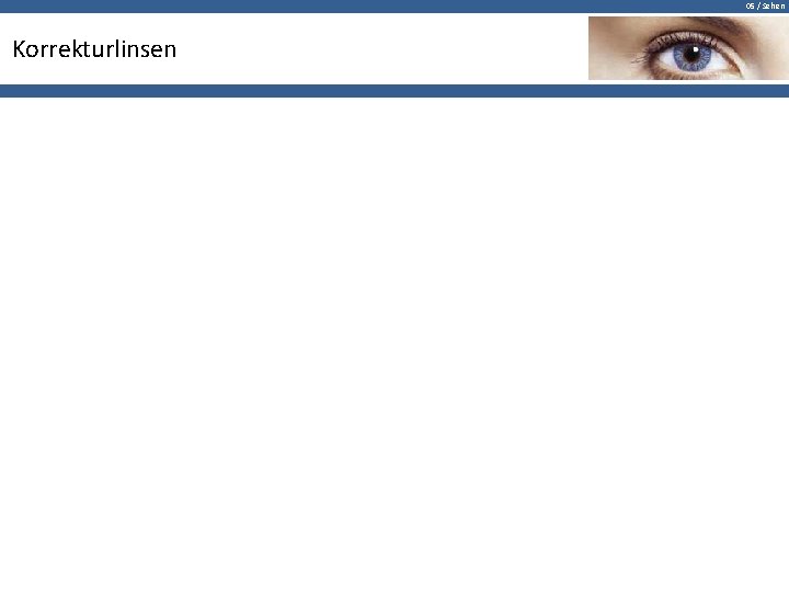 05 / Sehen Korrekturlinsen 