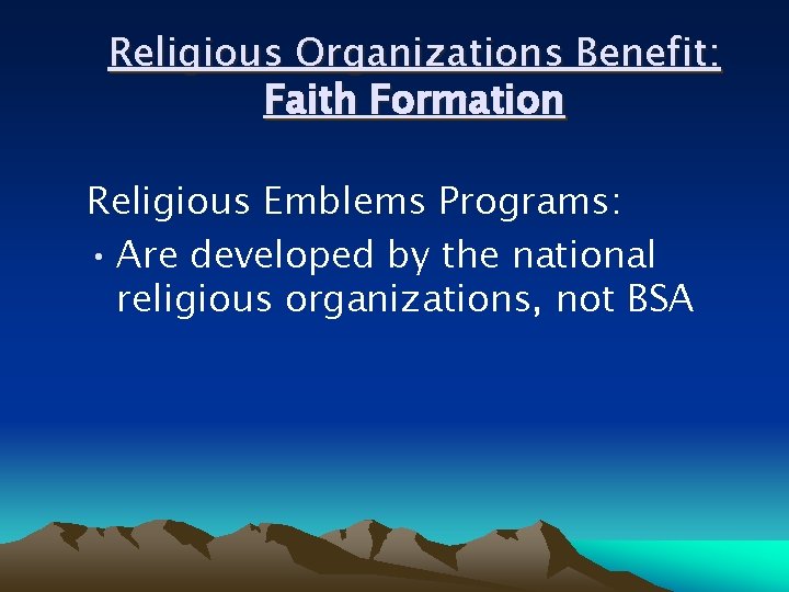 Religious Organizations Benefit: Faith Formation Religious Emblems Programs: • Are developed by the national
