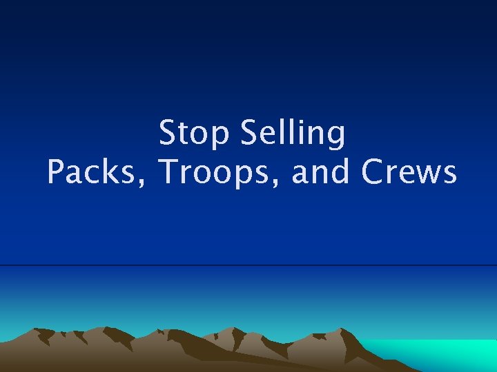 Stop Selling Packs, Troops, and Crews 