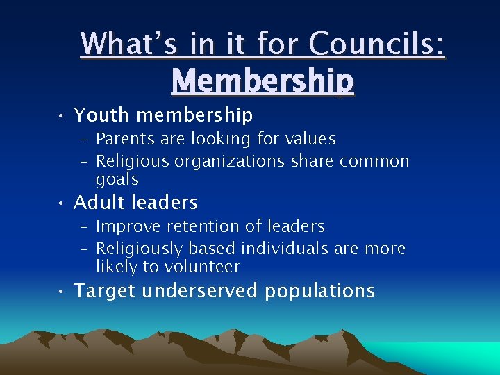 What’s in it for Councils: Membership • Youth membership – Parents are looking for