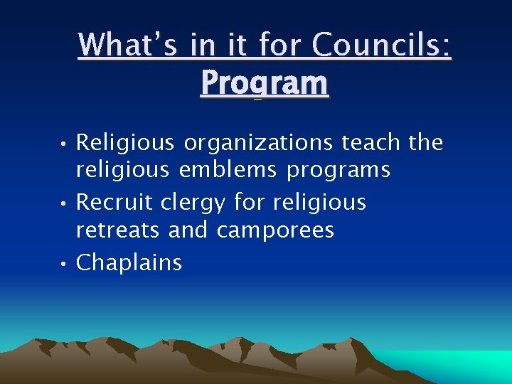 What’s in it for Councils: Program • Religious organizations teach the religious emblems programs