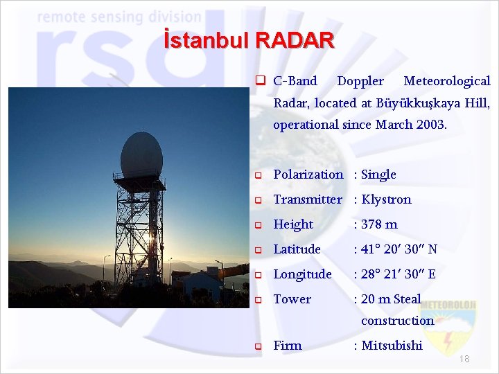 İstanbul RADAR q C-Band Doppler Meteorological Radar, located at Büyükkuşkaya Hill, operational since March