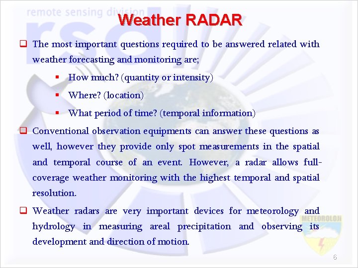 Weather RADAR q The most important questions required to be answered related with weather