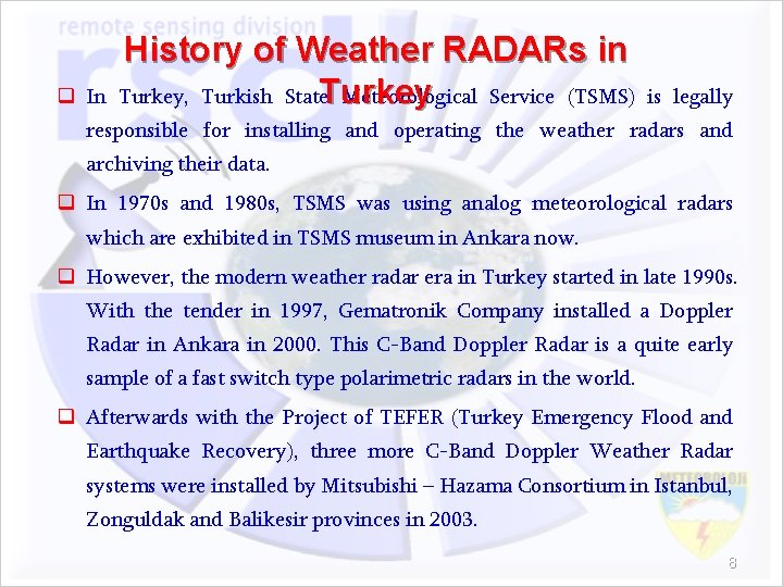 q In History of Weather RADARs in Turkey, Turkish State. Turkey Meteorological Service (TSMS)