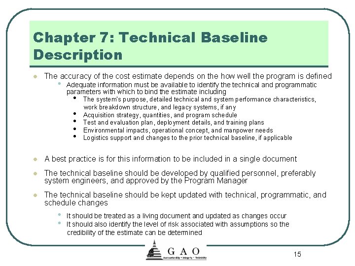 Chapter 7: Technical Baseline Description l The accuracy of the cost estimate depends on
