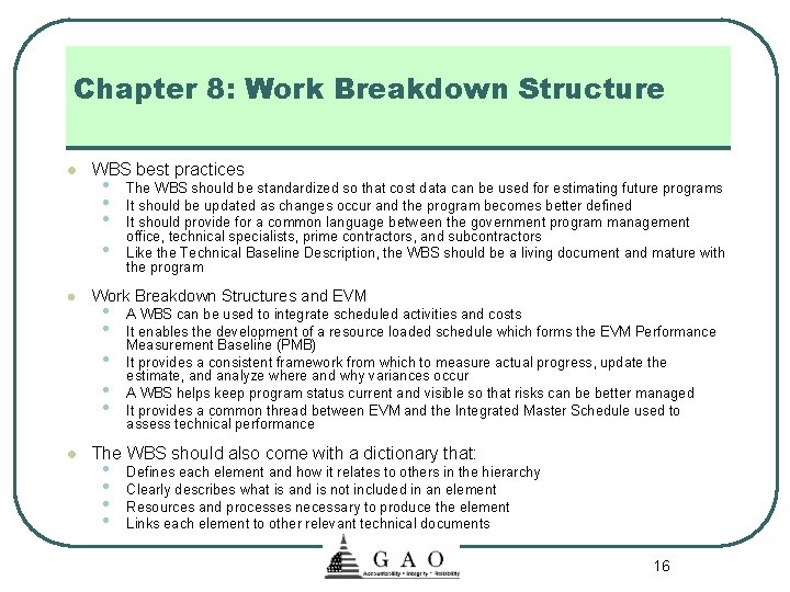 Chapter 8: Work Breakdown Structure l l l WBS best practices • • The