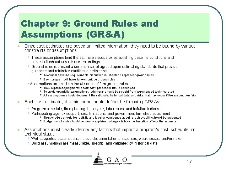Chapter 9: Ground Rules and Assumptions (GR&A) l Since cost estimates are based on
