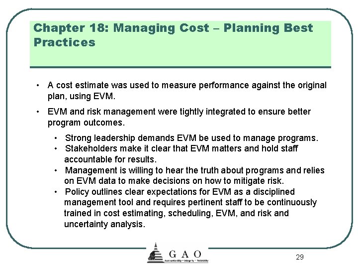 Chapter 18: Managing Cost – Planning Best Practices • A cost estimate was used