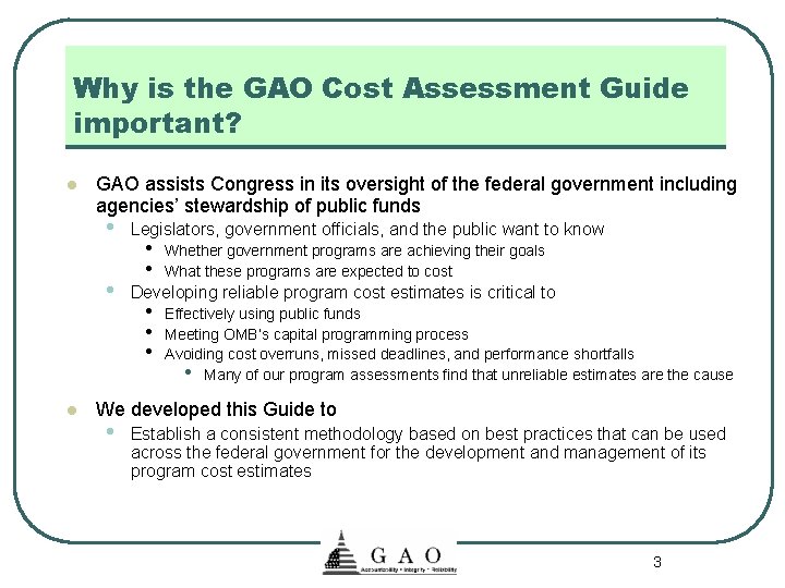 Why is the GAO Cost Assessment Guide important? l GAO assists Congress in its