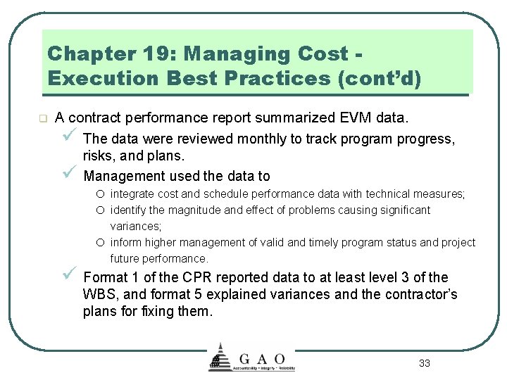 Chapter 19: Managing Cost Execution Best Practices (cont’d) q A contract performance report summarized