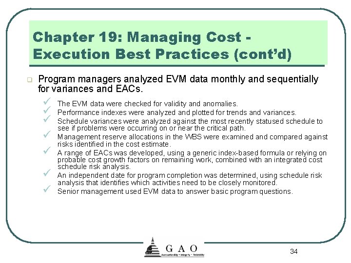 Chapter 19: Managing Cost Execution Best Practices (cont’d) q Program managers analyzed EVM data