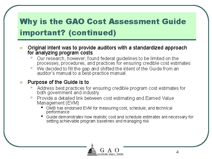 Why is the GAO Cost Assessment Guide important? (continued) l Original intent was to