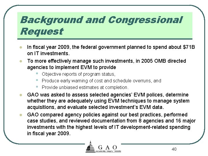 Background and Congressional Request l l In fiscal year 2009, the federal government planned