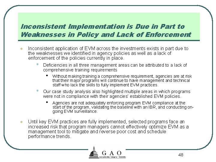 Inconsistent Implementation is Due in Part to Weaknesses in Policy and Lack of Enforcement