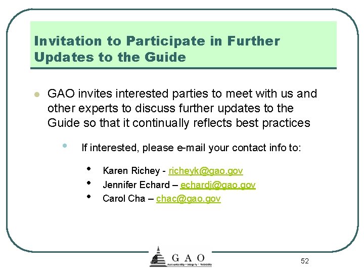 Invitation to Participate in Further Updates to the Guide l GAO invites interested parties