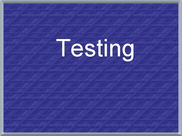 Testing 