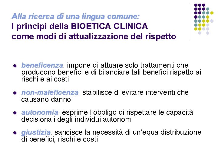 Alla ricerca di una lingua comune: I principi della BIOETICA CLINICA come modi di
