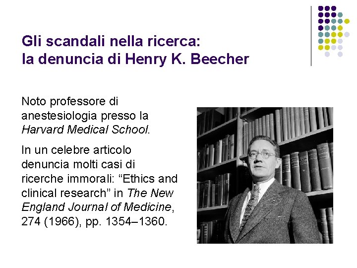 Gli scandali nella ricerca: la denuncia di Henry K. Beecher Noto professore di anestesiologia