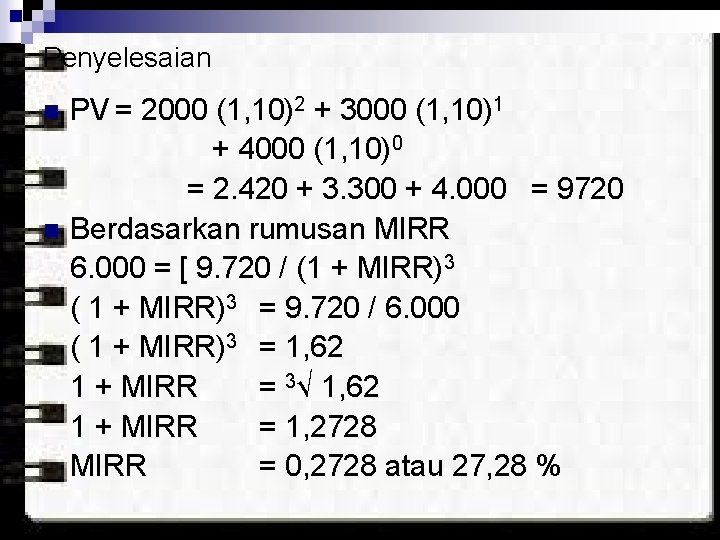 Penyelesaian n n PV = 2000 (1, 10)2 + 3000 (1, 10)1 + 4000