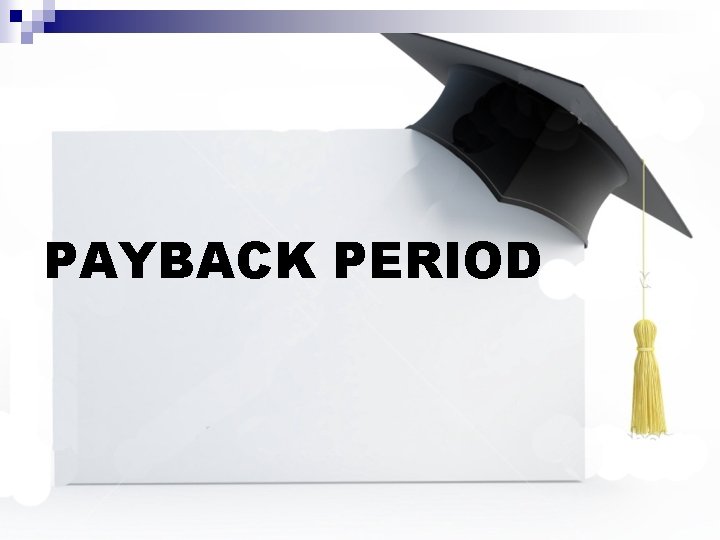 PAYBACK PERIOD 