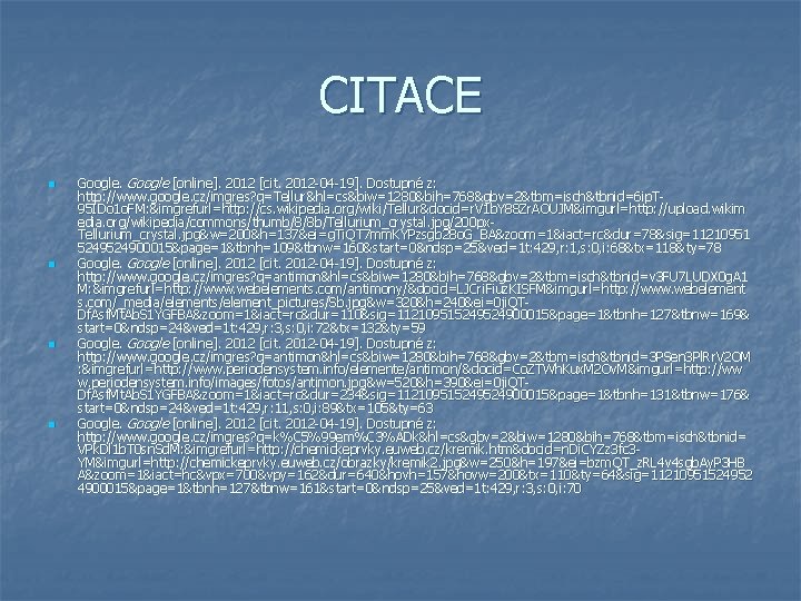 CITACE n n Google [online]. 2012 [cit. 2012 -04 -19]. Dostupné z: http: //www.