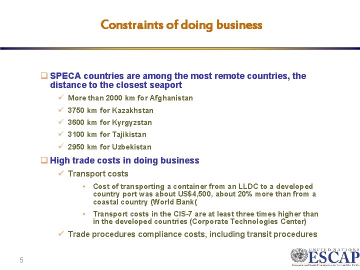 Constraints of doing business q SPECA countries are among the most remote countries, the