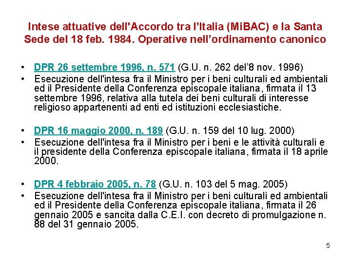 Intese attuative dell'Accordo tra l’Italia (Mi. BAC) e la Santa Sede del 18 feb.