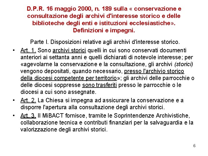 D. P. R. 16 maggio 2000, n. 189 sulla « conservazione e consultazione degli