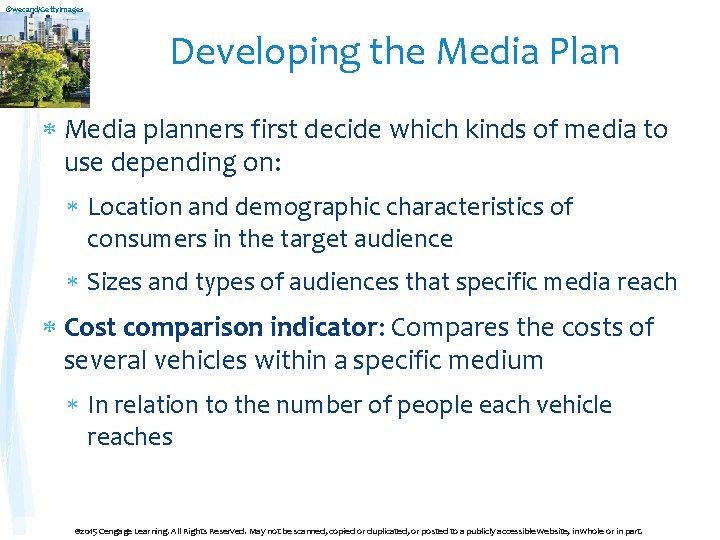 ©wecand/Getty. Images Developing the Media Plan Media planners first decide which kinds of media