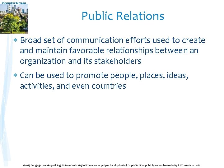 ©wecand/Getty. Images Public Relations Broad set of communication efforts used to create and maintain