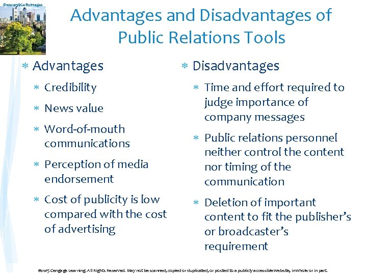 ©wecand/Getty. Images Advantages and Disadvantages of Public Relations Tools Advantages Credibility News value Word-of-mouth