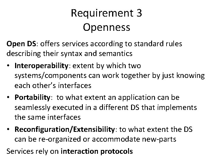 Requirement 3 Openness Open DS: offers services according to standard rules describing their syntax
