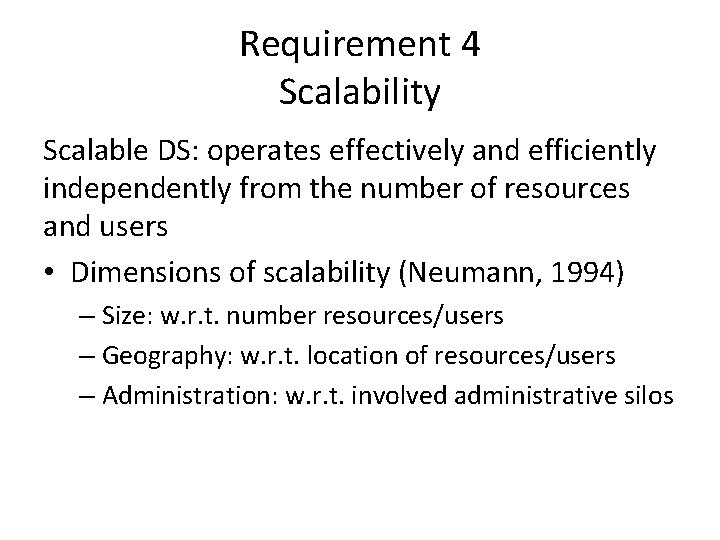 Requirement 4 Scalability Scalable DS: operates effectively and efficiently independently from the number of