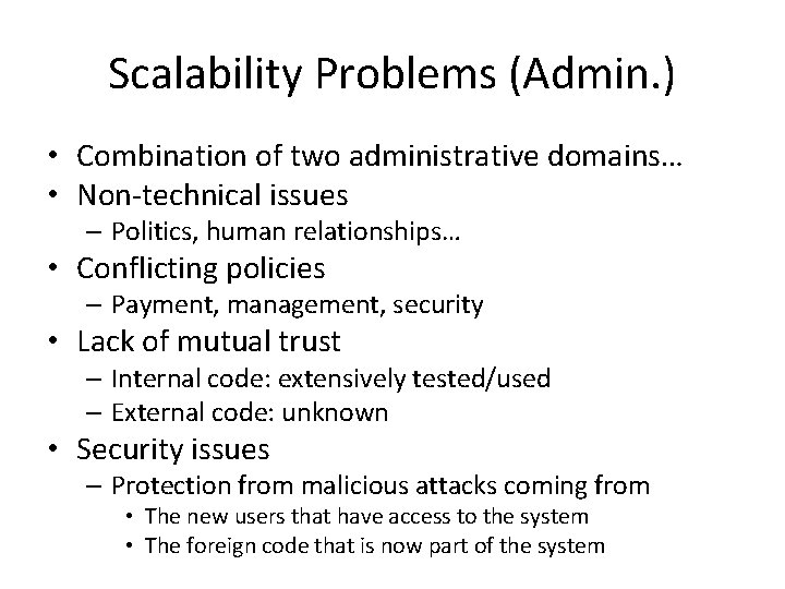 Scalability Problems (Admin. ) • Combination of two administrative domains… • Non-technical issues –