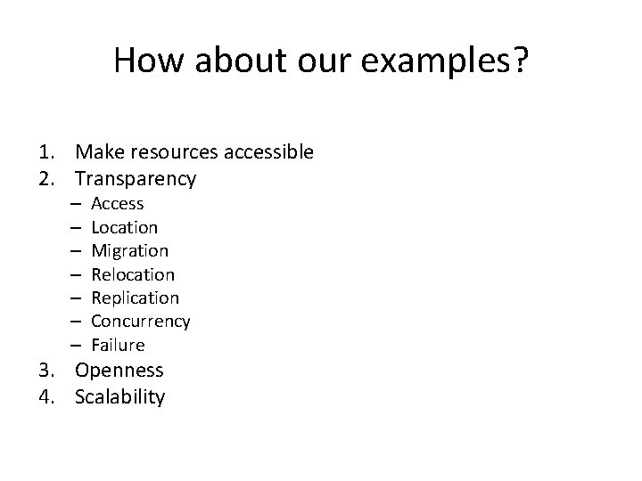 How about our examples? 1. Make resources accessible 2. Transparency – – – –