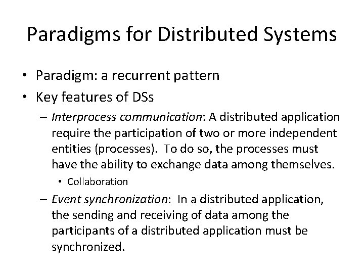 Paradigms for Distributed Systems • Paradigm: a recurrent pattern • Key features of DSs