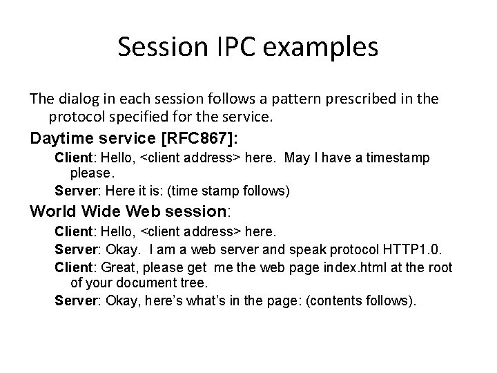 Session IPC examples The dialog in each session follows a pattern prescribed in the